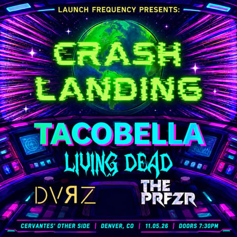 Tacobella w/ Living Dead, DVRZ, THE PRFZR