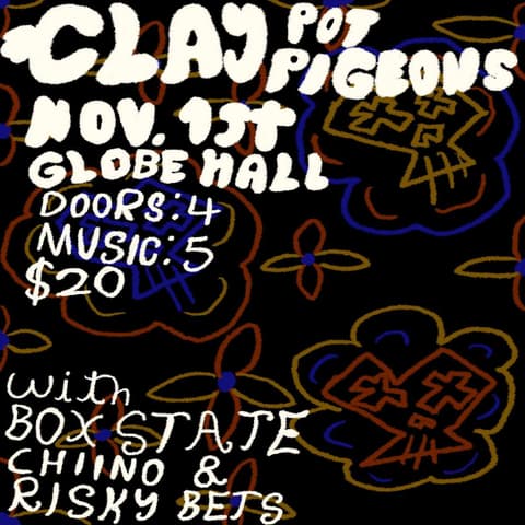 Clay Pot Pigeons w/ Chiino, Box State + Risky Bets